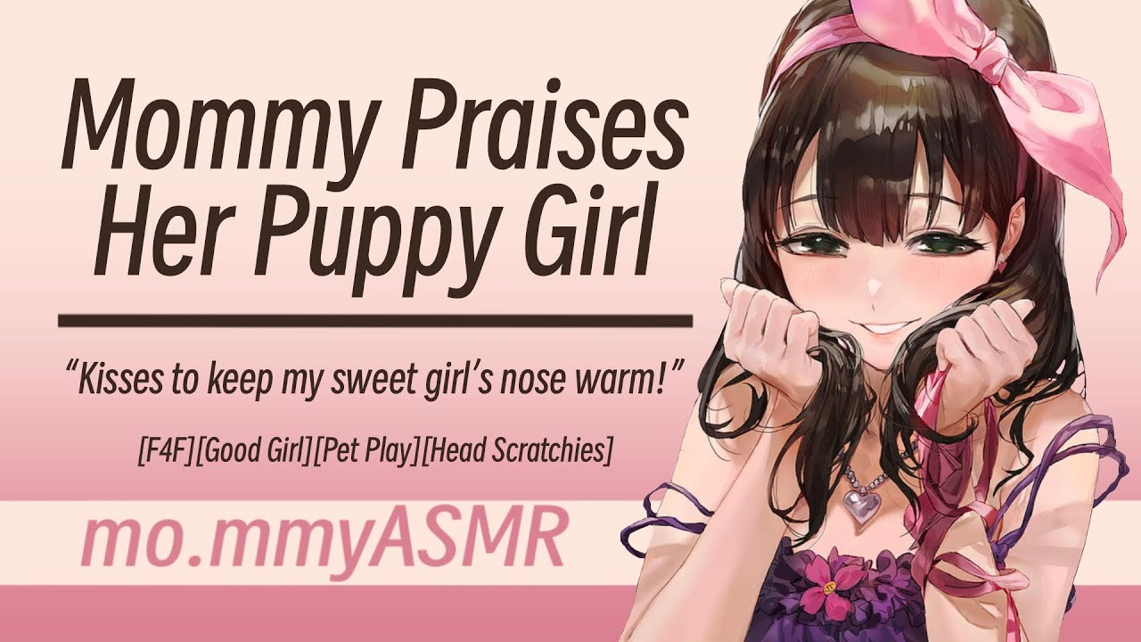 Mommy Praises Her Puppy Girl [F4F][Good Girl][Pet Play][Head Scratchies]