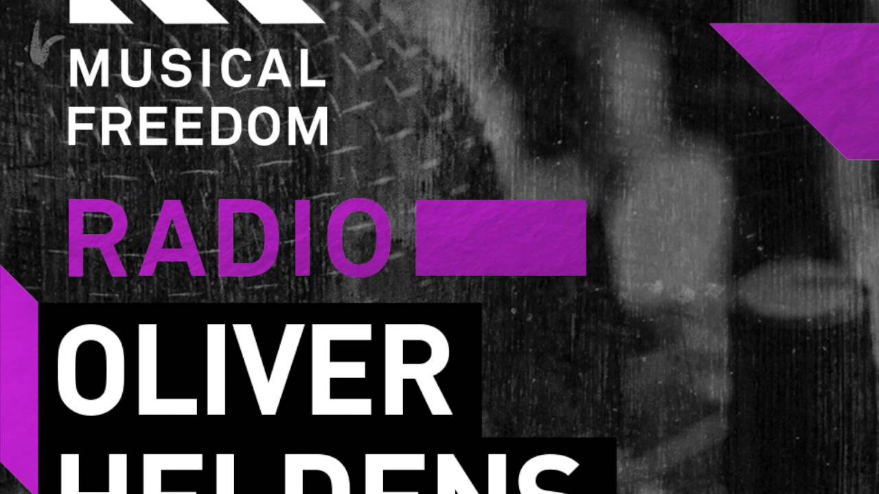 Musical Freedom Radio Episode 15 - Oliver Heldens