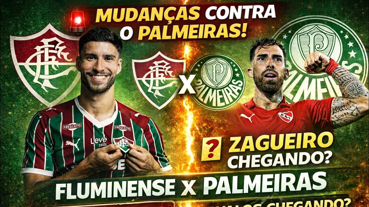 FLUMINENSE X PALMEIRAS!!! MUDANÇAS NO TIME TITULAR!! REFORÇOS CHEGANDO? MARTINELLI ATÉ 2030