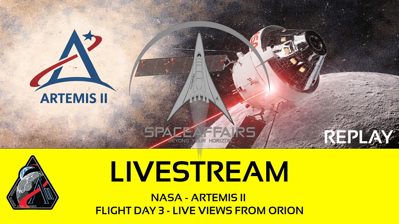NASA - Artemis II - Live Views from the Orion Spacecraft - Flight Day 3 - Space Affairs Live