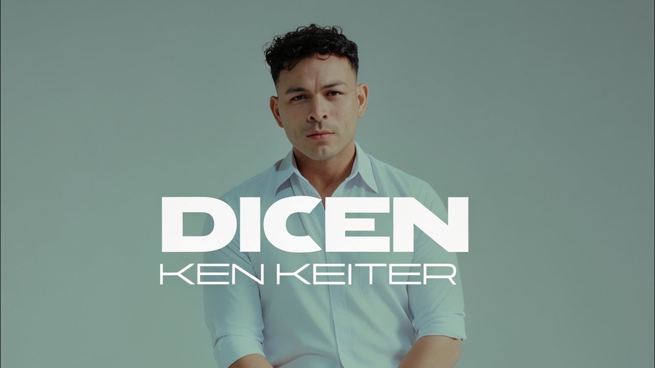 Ken Keiter - Dicen (Video Oficial)