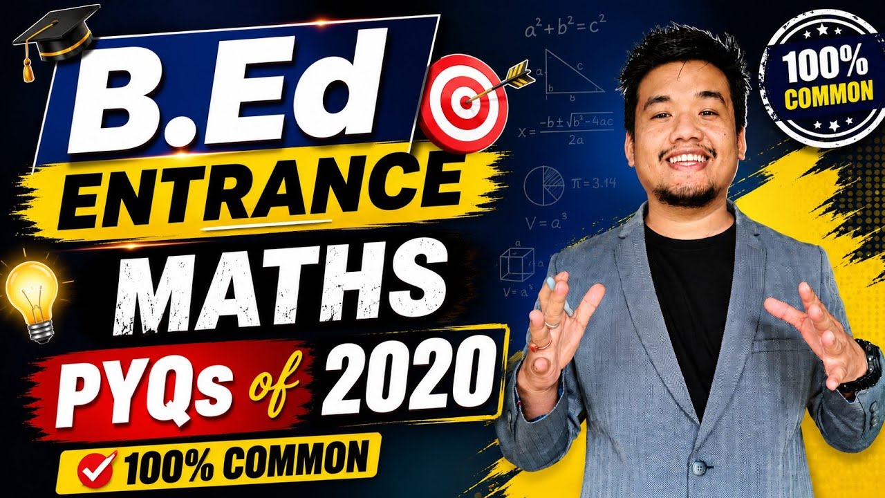 (L-1) B.ed Entrance 2020 Maths ৰ প্ৰশ্নকাকত সমাধান । B.ed Entrance 2026 Maths । 