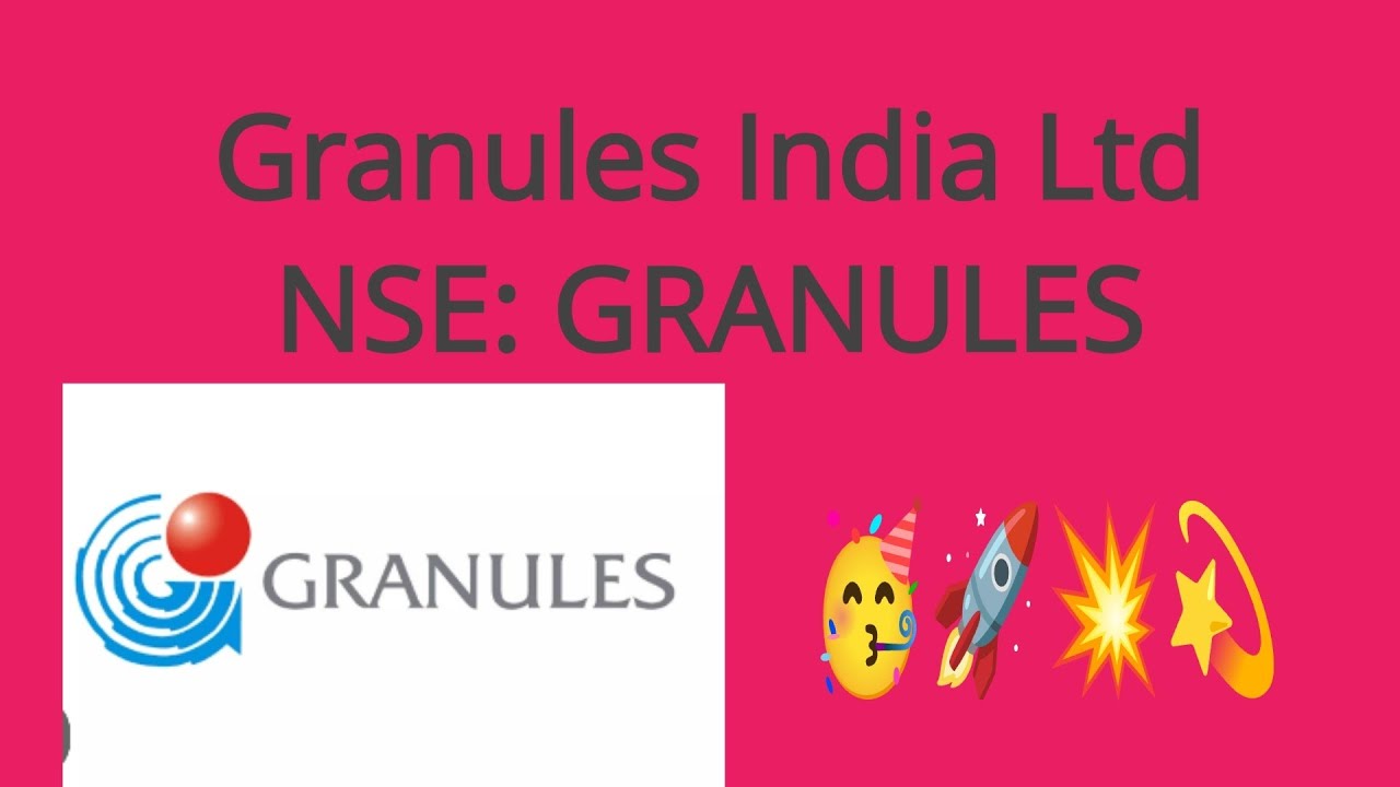 🚀💥💫Granules🚀💥 India Ltd💫🚀💥NSE: GRANULES🤩🥳