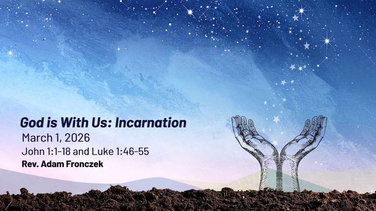 Sermon March 1, 2026   God is With Us   Incarnation
