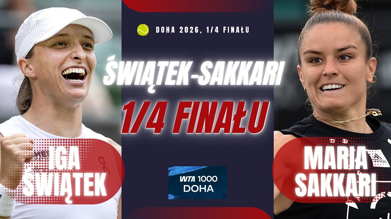 IGA ŚWIĄTEK vs MARIA SAKKARI | 1/4 FINAŁU WTA DOHA OPEN | KOMENTARZ NA ŻYWO LIVE TRANSMISJA ONLINE
