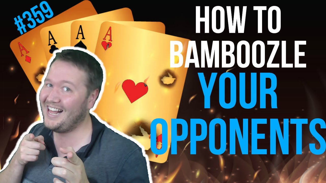 How To Bamboozle Your Opponents - Weekly Free #359