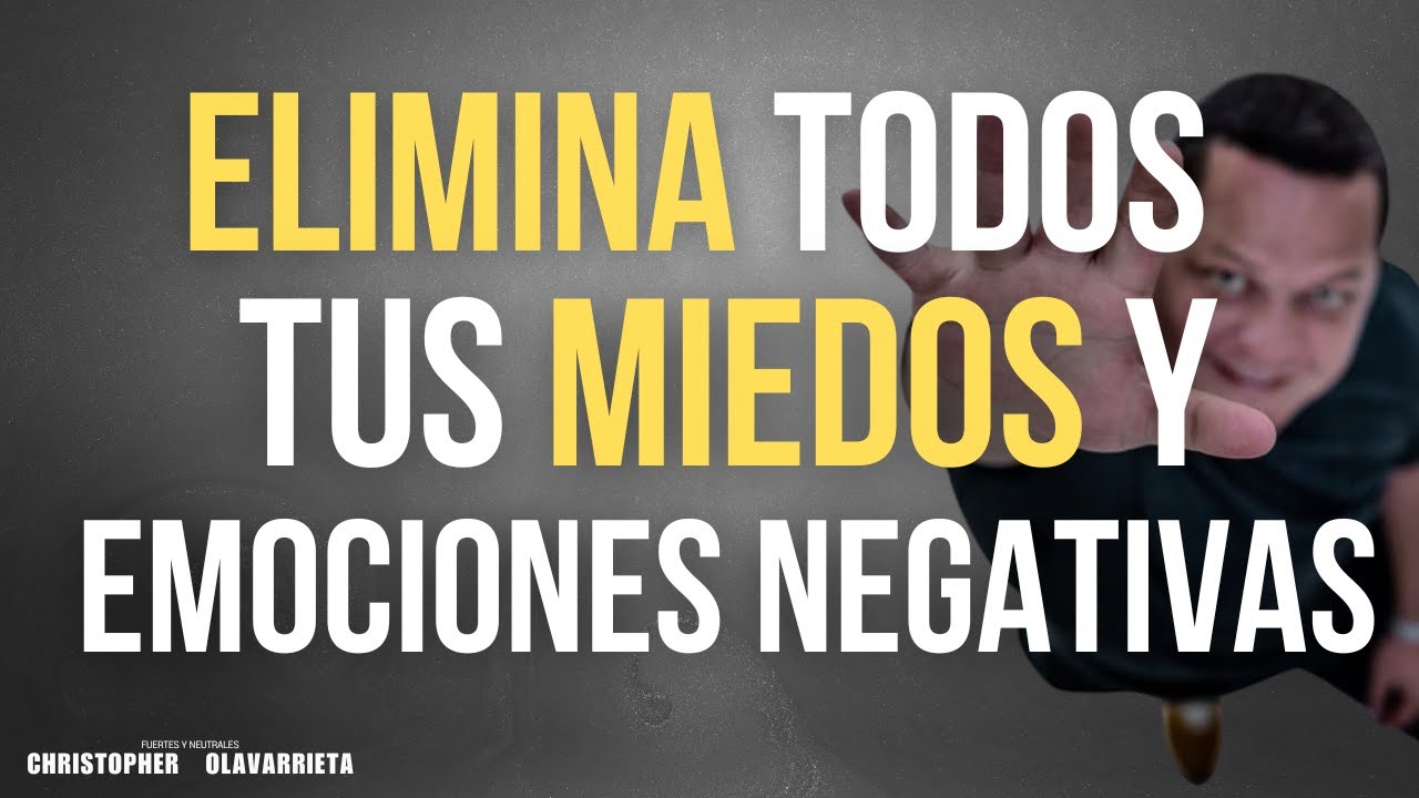 ELIMINA TUS MIEDOS y FORTAL&Eacute;CETE para VIVIR una BUENA VIDA |  M&eacute;todo Yuen Christopher Olavarrieta