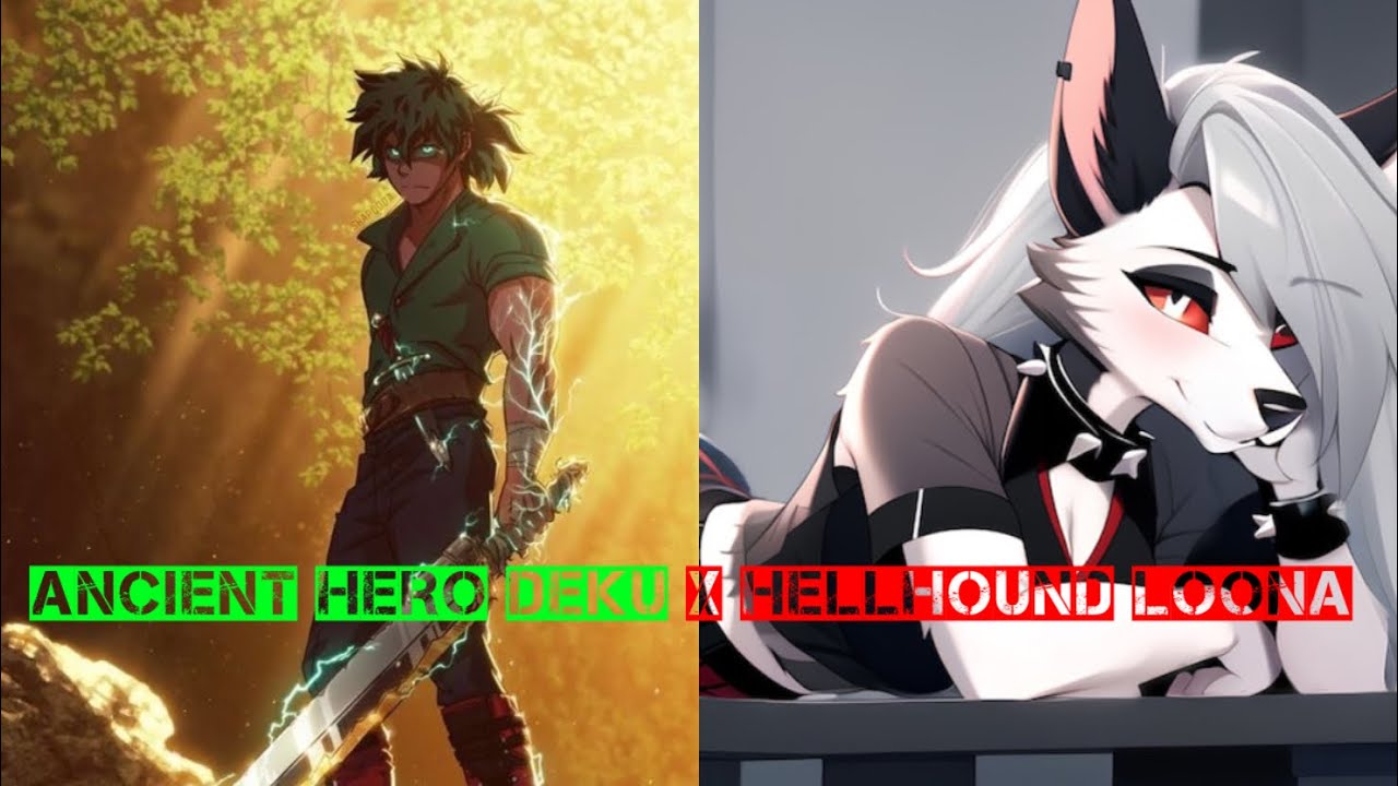 Ancient Hero Deku X HellHound Loona Part 1