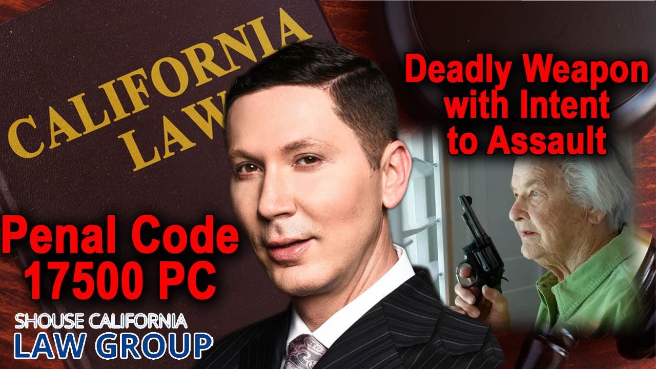Penal Code 17500 PC - Possession of a deadly weapon with intent to commit assault