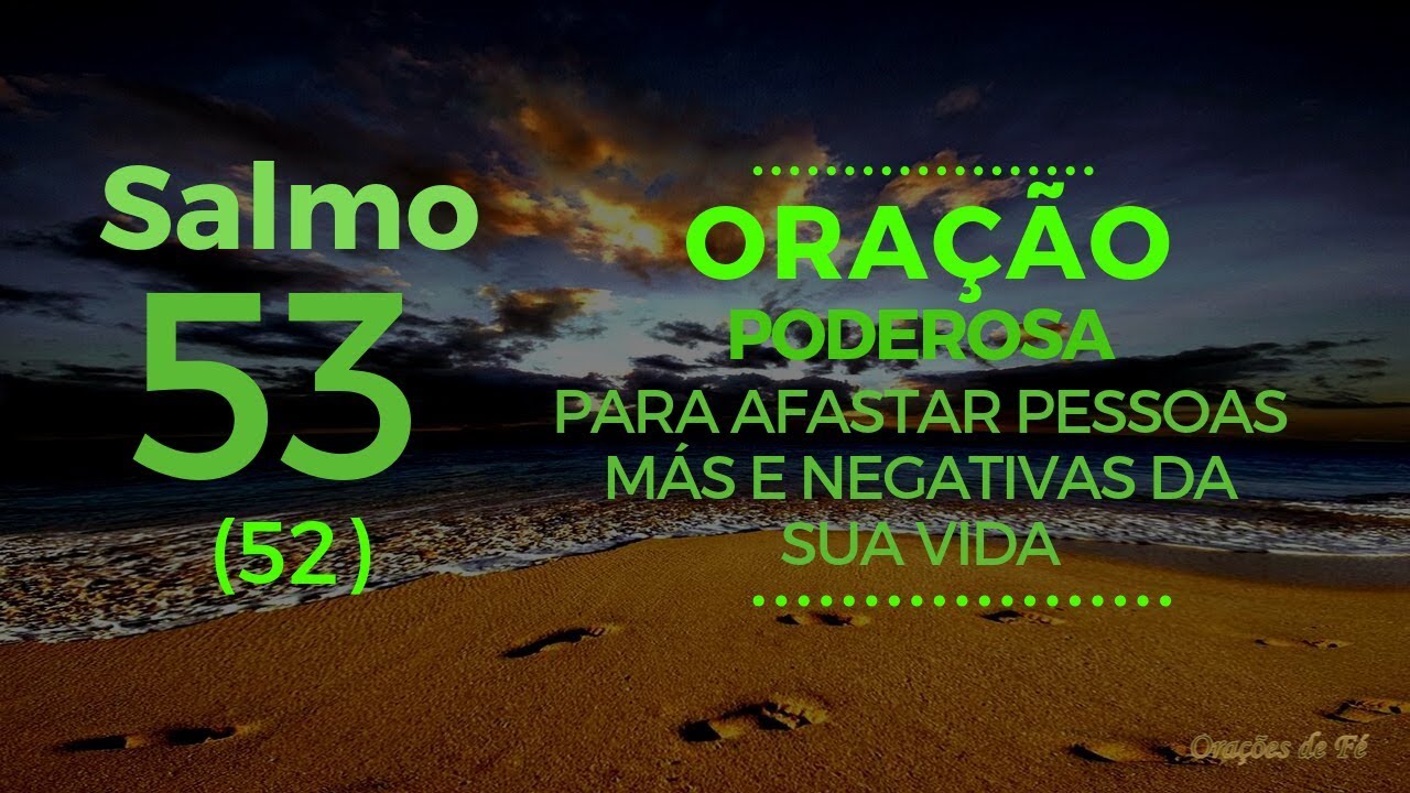 Salmo 53 - Ora&ccedil;&atilde;o poderosa para afastar pessoas m&aacute;s e negativas da sua vida