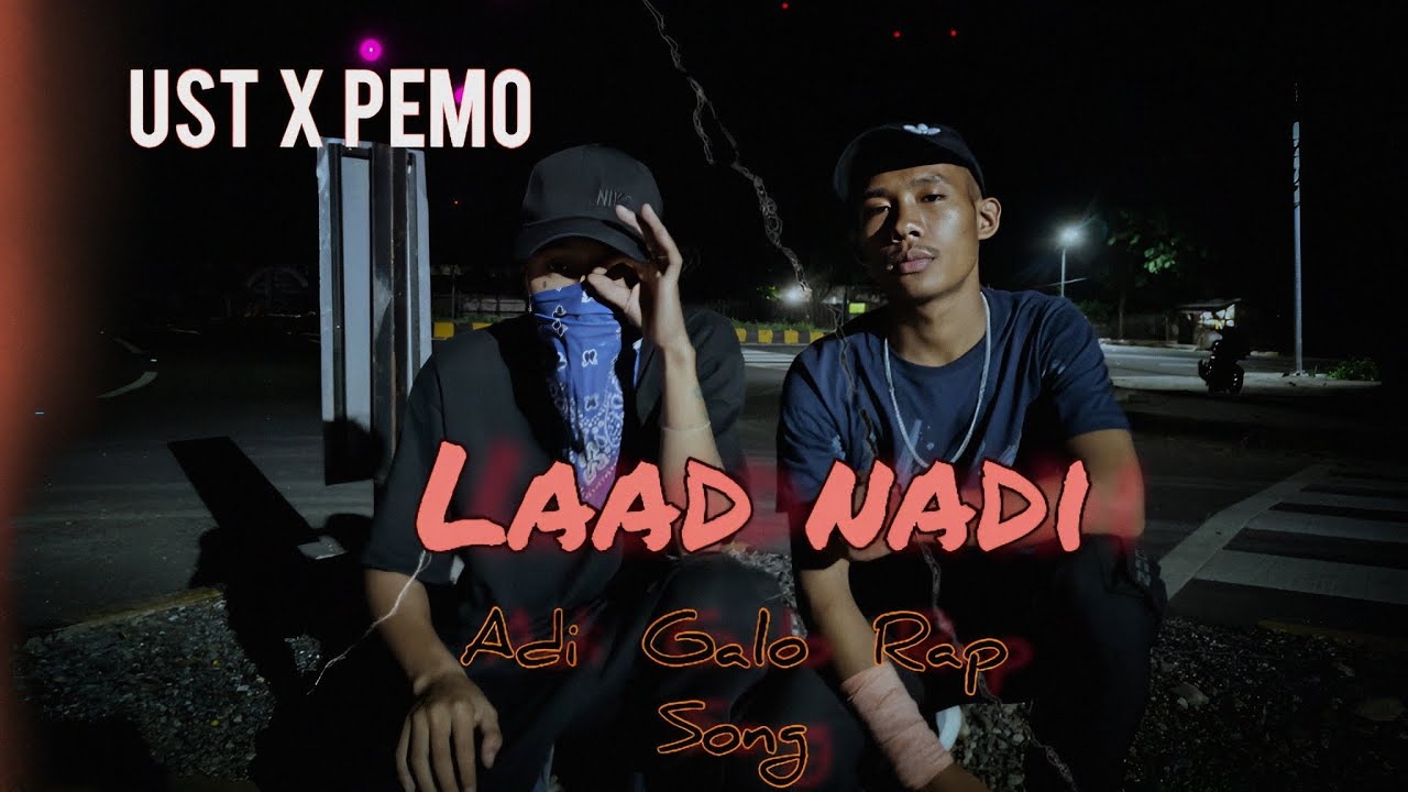 Laad Nadi | MV | UST &times; @pemoriba1 |Adi-Galo Rap Song| 2K23
