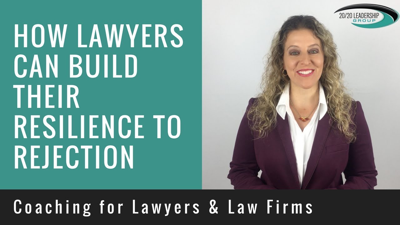 How Lawyers Can Build Their Resilience to Rejection