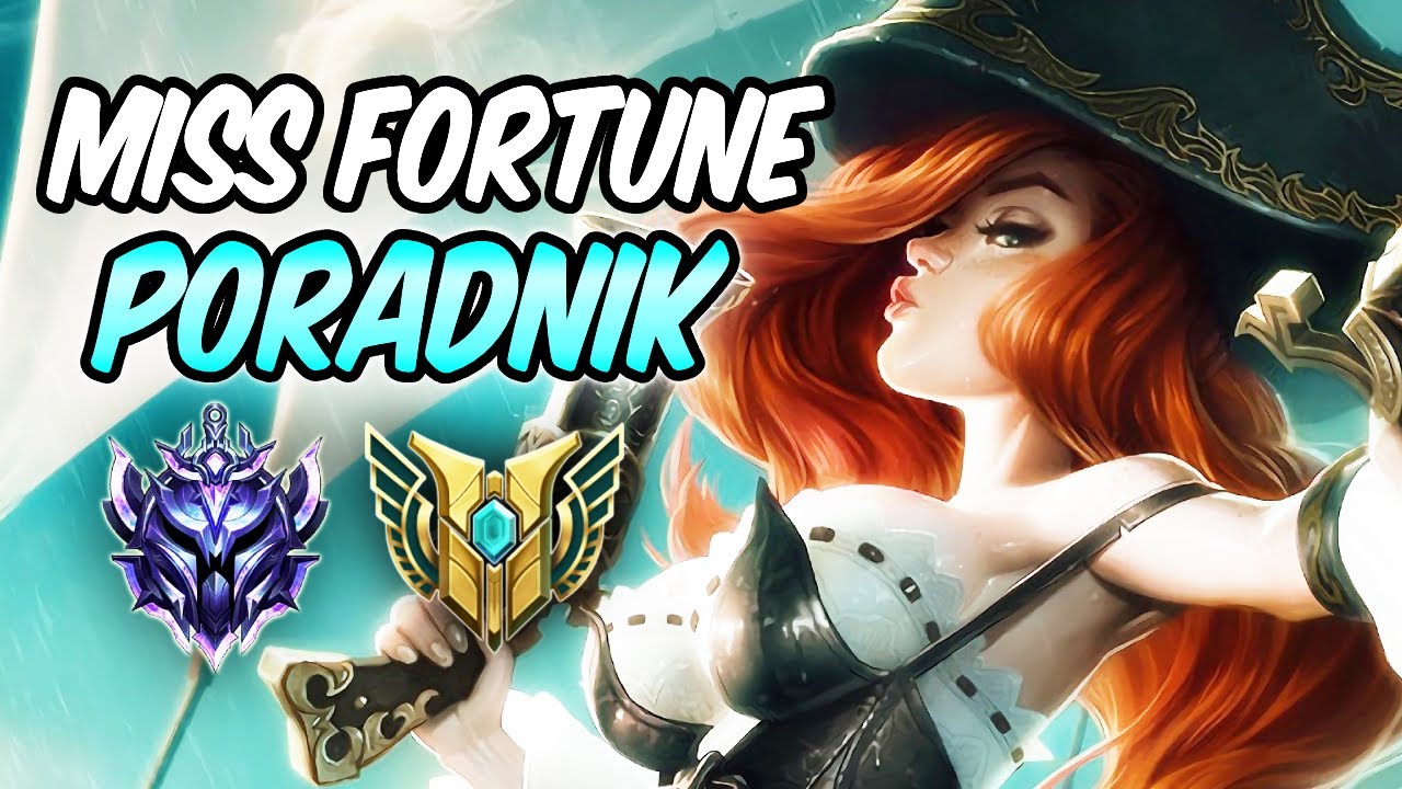 PORADNIK MISS FORTUNE ADC JAK GRAĆ MF NA BOCIE | Najlepsze Runy i Build | League of Legends