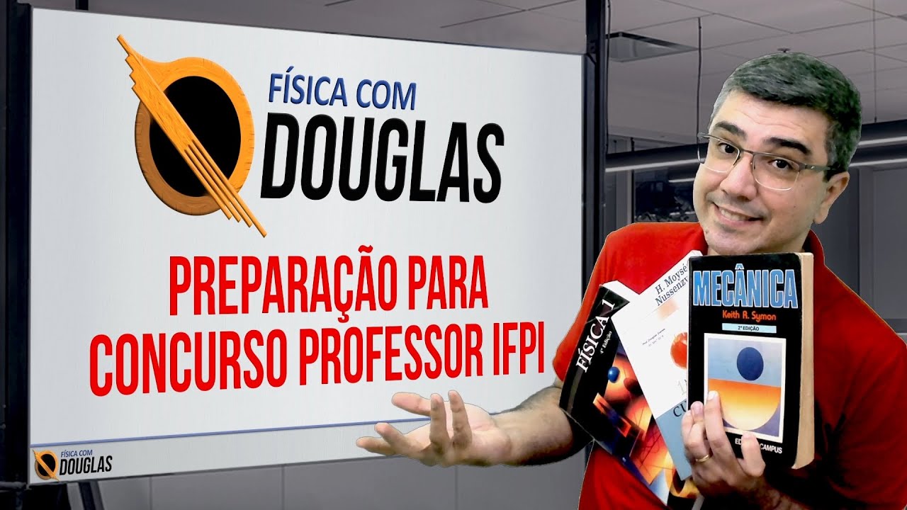 ENSINO SUPERIOR: CONCURSO PROF IFPI | QUESTÕES DE LEGISLAÇÃO E DE FÍSICA