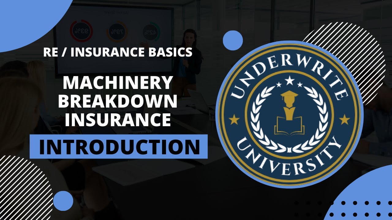 Machinery Breakdown Insurance & Reinsurance Introduction Course | Machinery Breakdown Risks