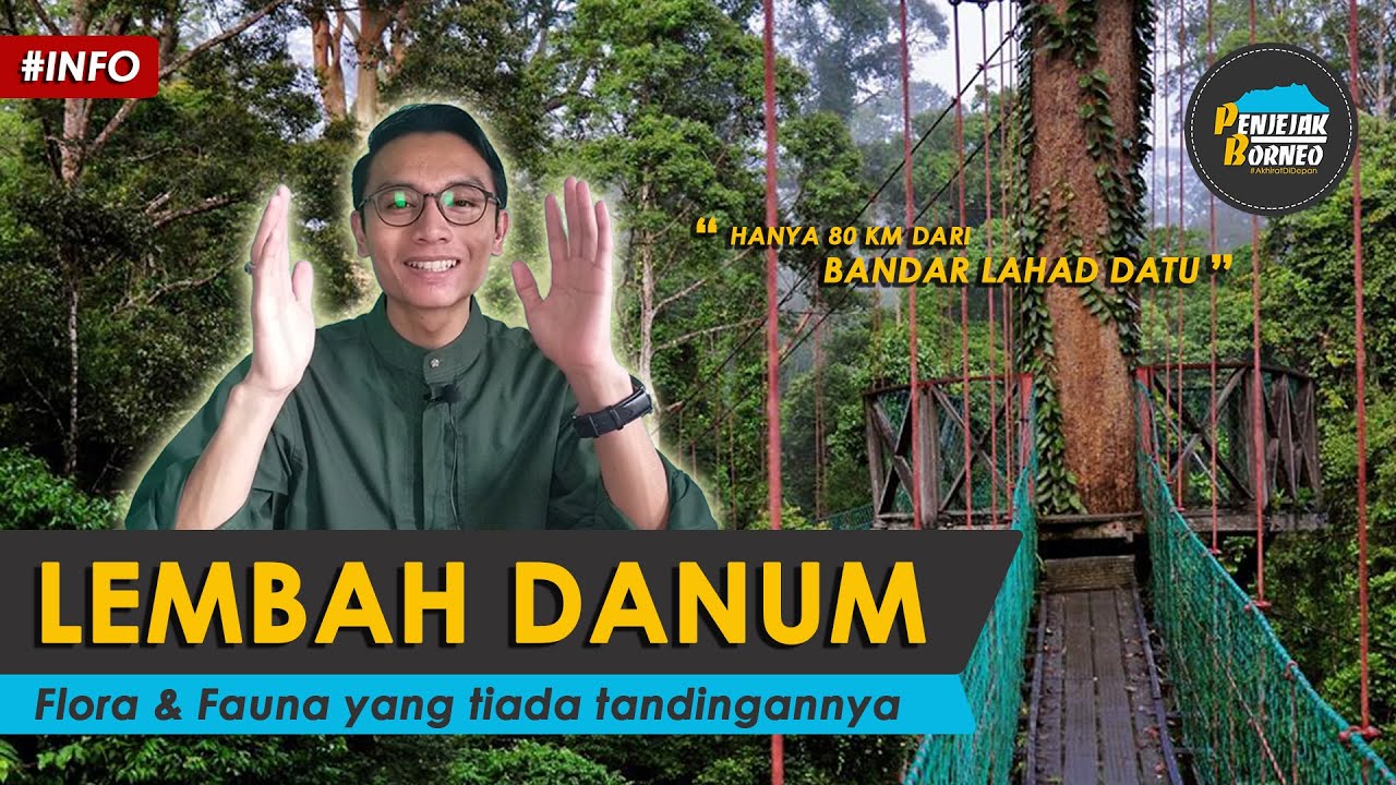 LEMBAH DANUM | Hutan Simpan Untuk Tontonan Generasi Masa Hadapan