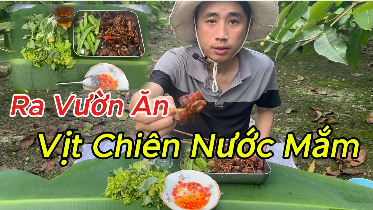 Ra Vườn Làm Vịt Chiên Nước Mắm | Ăn Uống Dân Dã Miền Quê