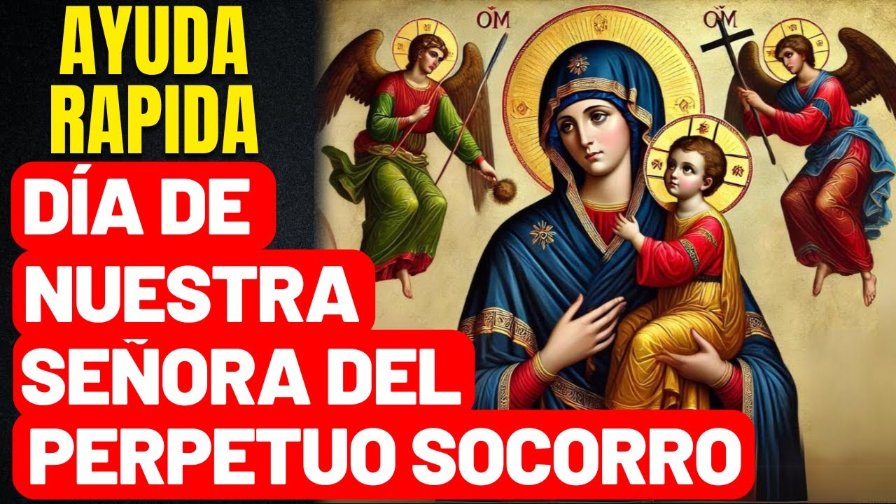 PIDE HOY POR SOCORRO RÁPIDO -AUXILIO URGENTE DE LA MADRE DE DIOS-NUESTRA SEÑORA DEL PERPETUO SOCORRO
