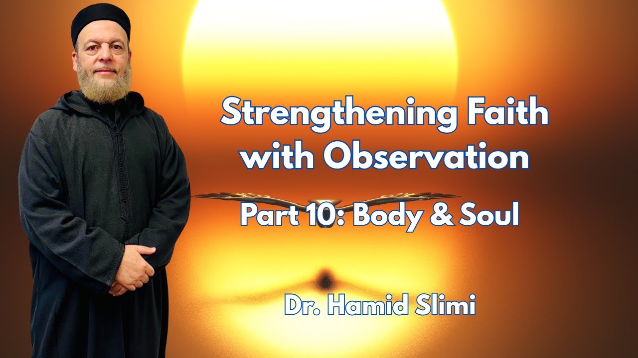 Strengthening Our Faith with Observation (Part 10: Body & Soul)