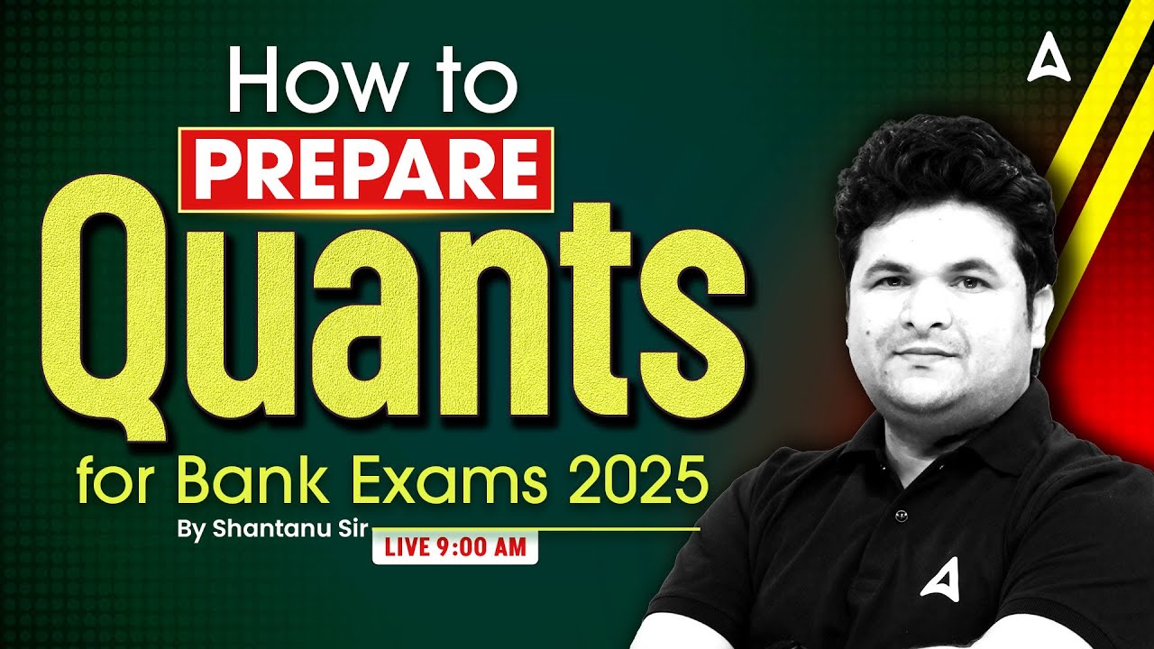 How To Prepare Quants for Bank Exams | Bank Exam 2025 | Quants For Banking By Shantanu Sir