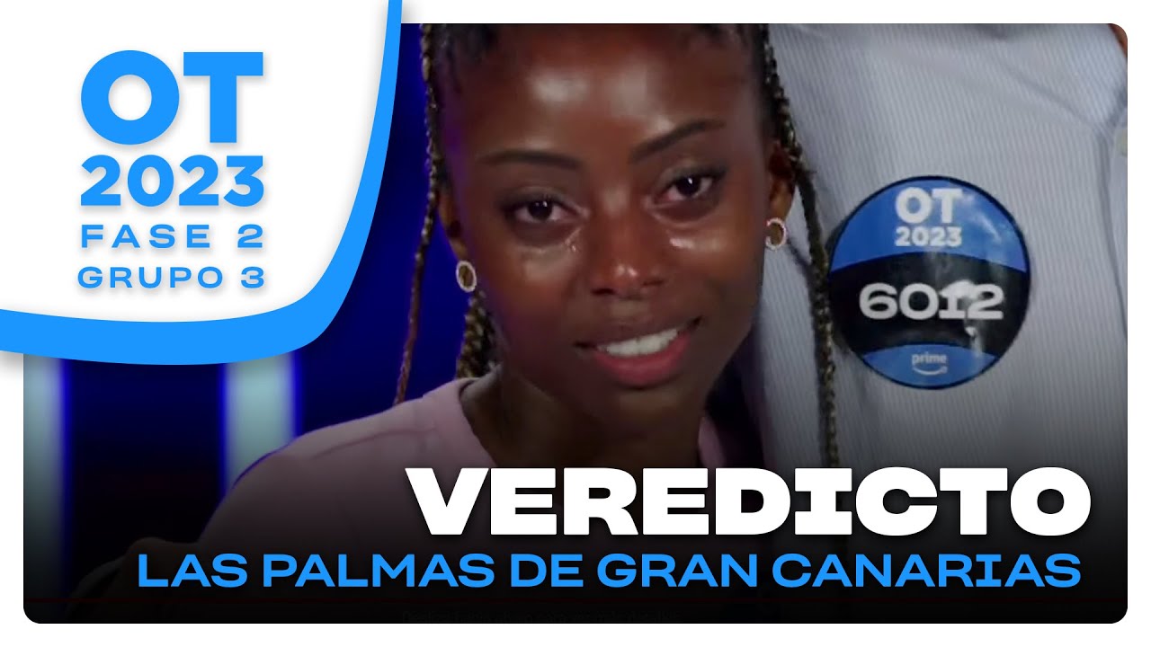 VEREDICTO GRUPO 3 | OT CASTING LAS PALMAS | FASE 2 | OT 2023