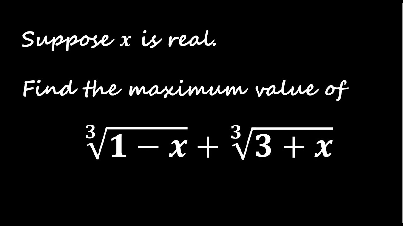 Calculus VS Inequality: Maximizing Cube Roots