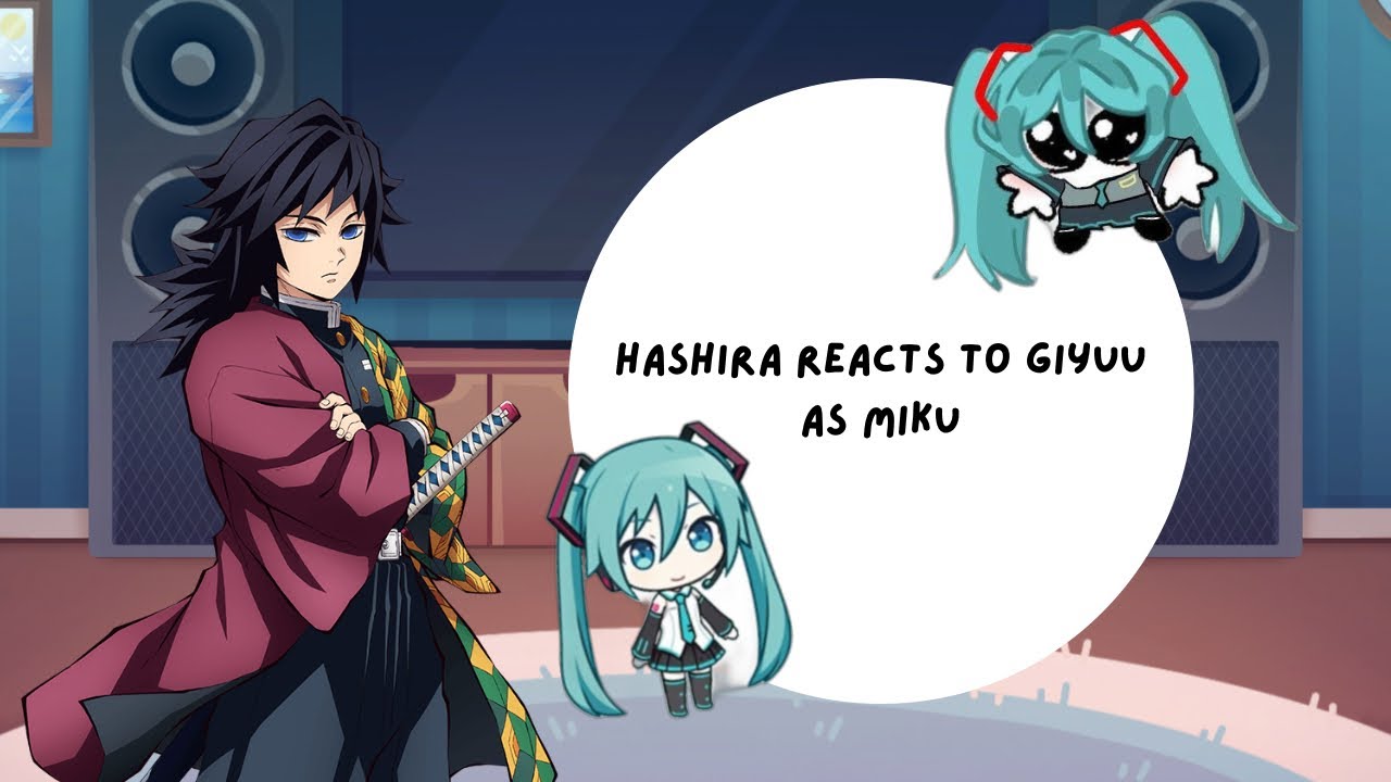 Hashira react to Giyuu as Miku ||Demon slayer|| #gacha#giyuutomioka
