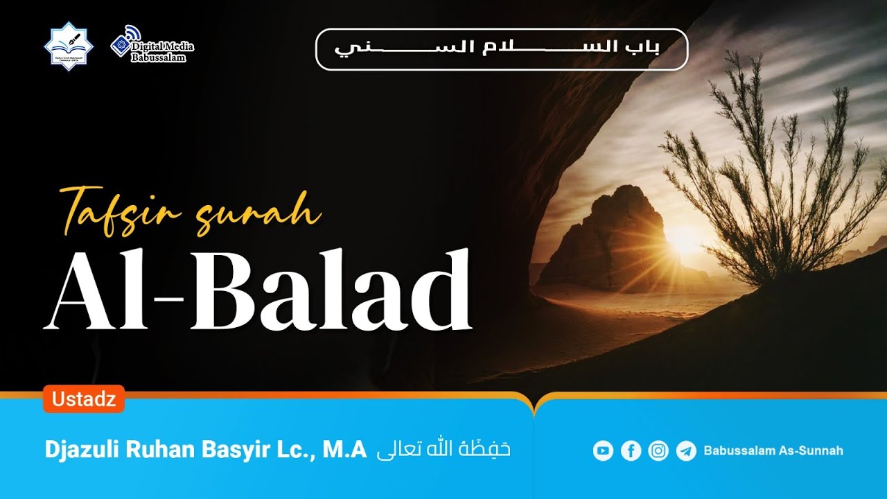 TAFSIR SURAH AL-BALAD - Ustadz Djazuli Ruhan Basyir, Lc., MA.