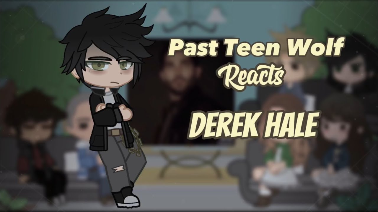 Past Teen Wolf reacts to Their Future 2/? (Derek Hale)