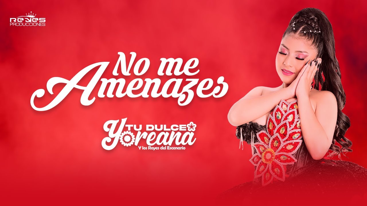 Dulce Yoreana - NO ME AMENACES   4K ( Primicia 2025 )