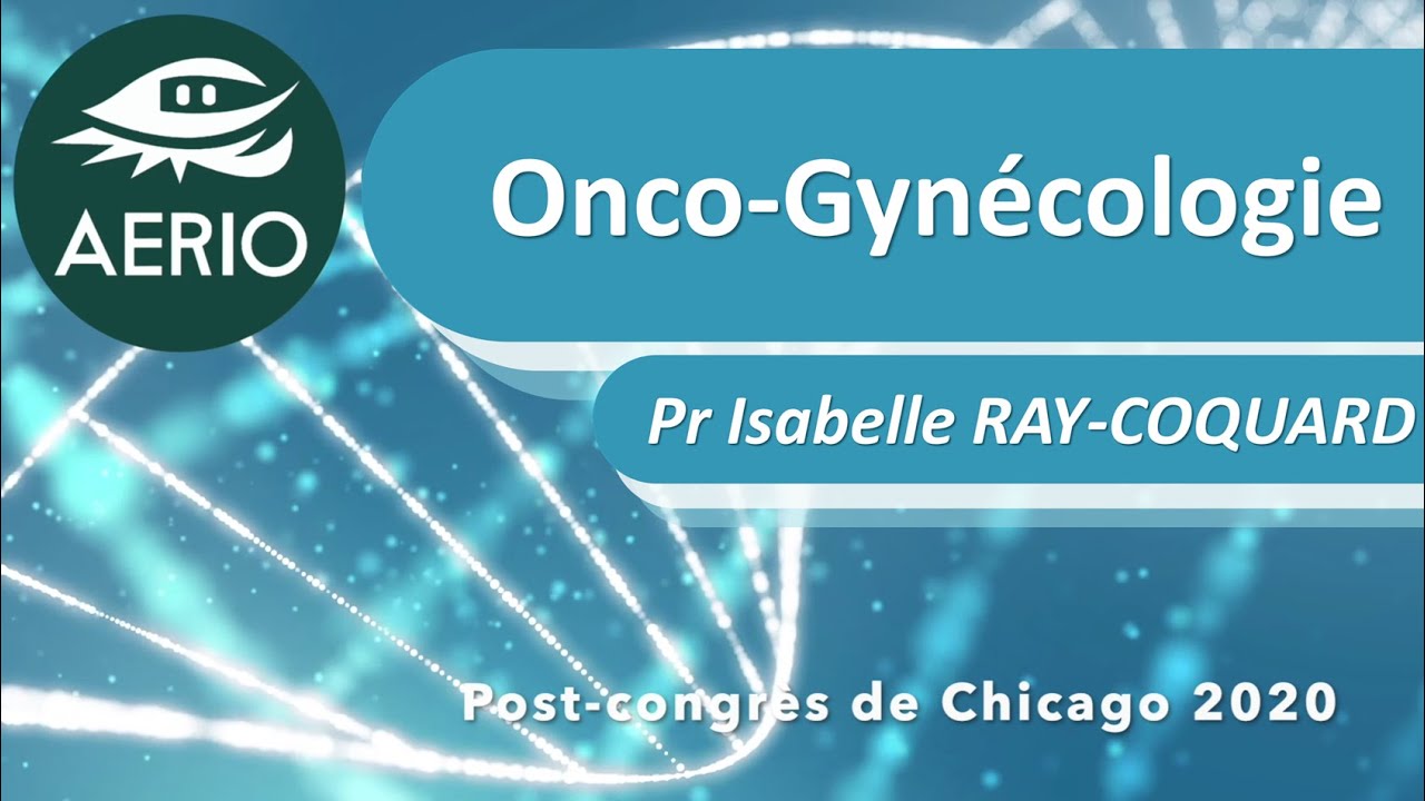 Post-ASCO AERIO 2020 : Onco-Gyn&eacute;cologie