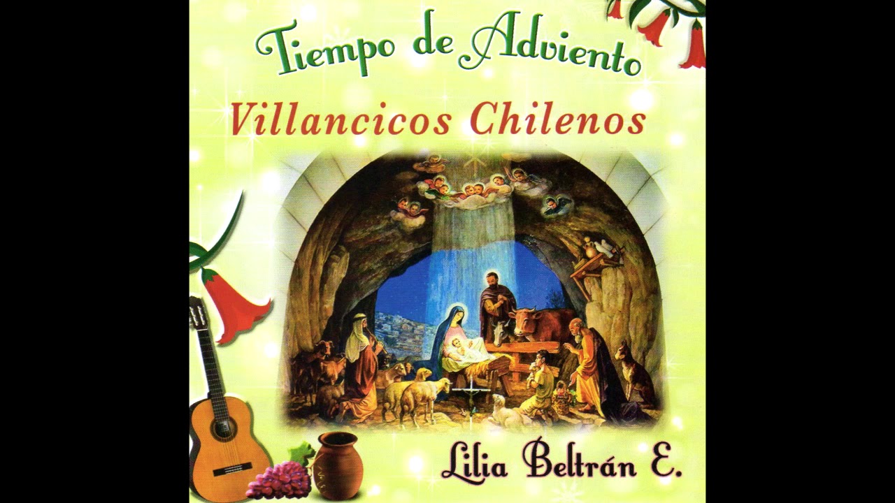 villancicos chilenos - tiempo de adviento - Lilia Beltran E.