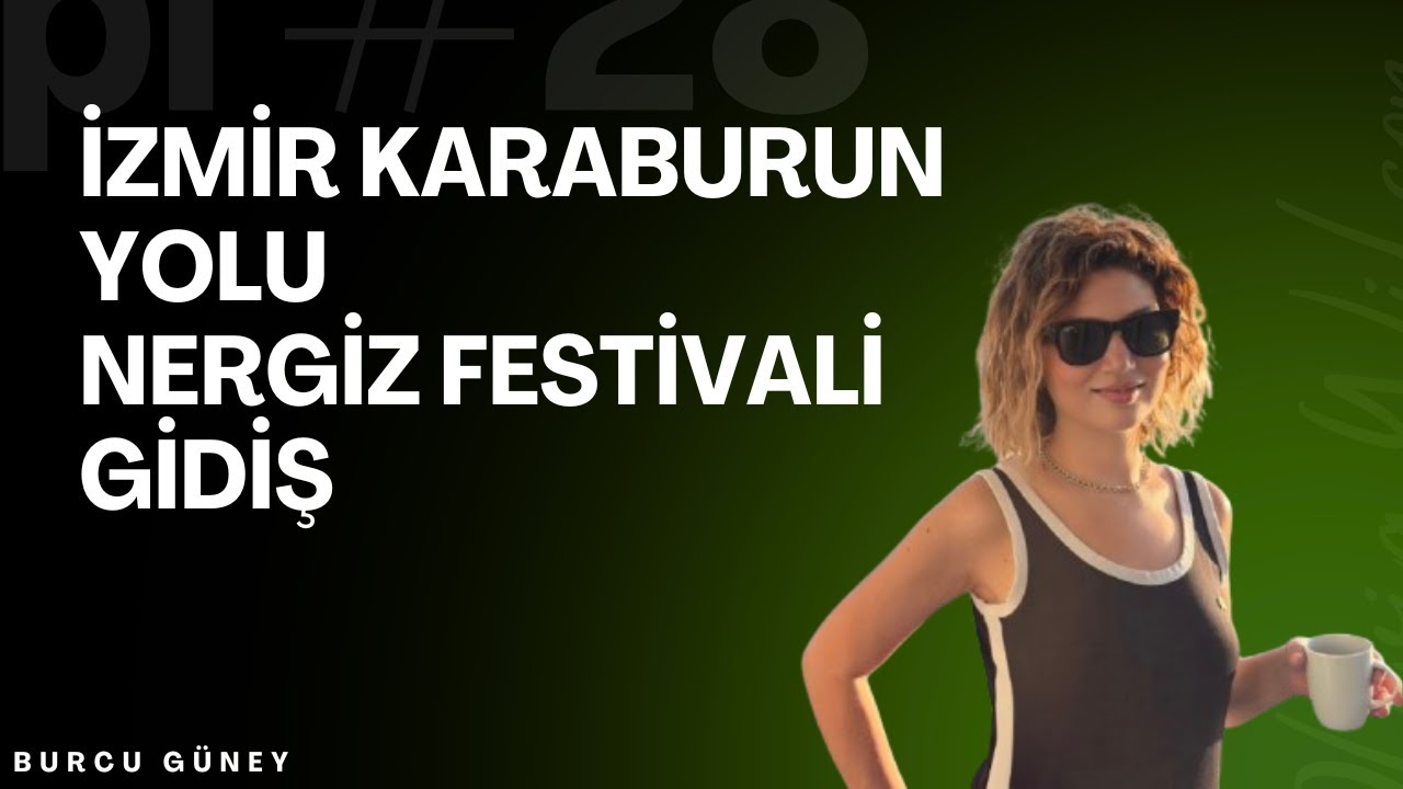 Nergiz festivaline gidiş 