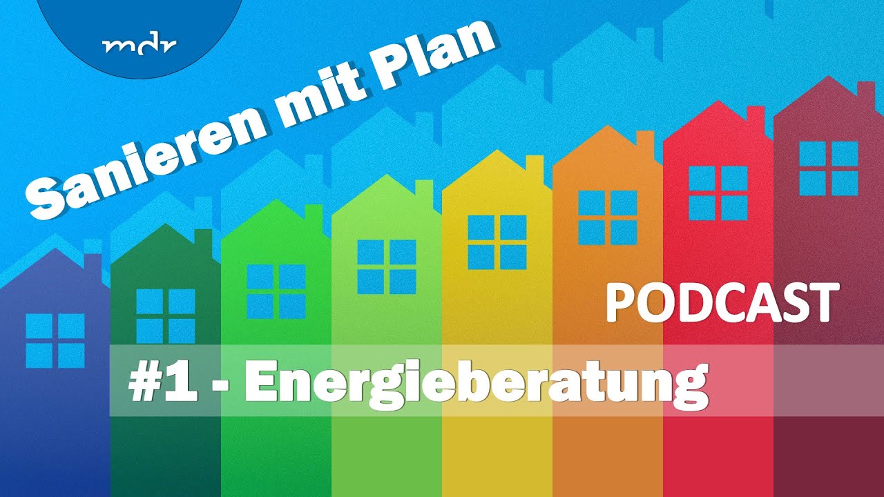 #1: Energieberatung - So sparen Sie Kosten und Energie | Podcast Sanieren mit Plan | MDR