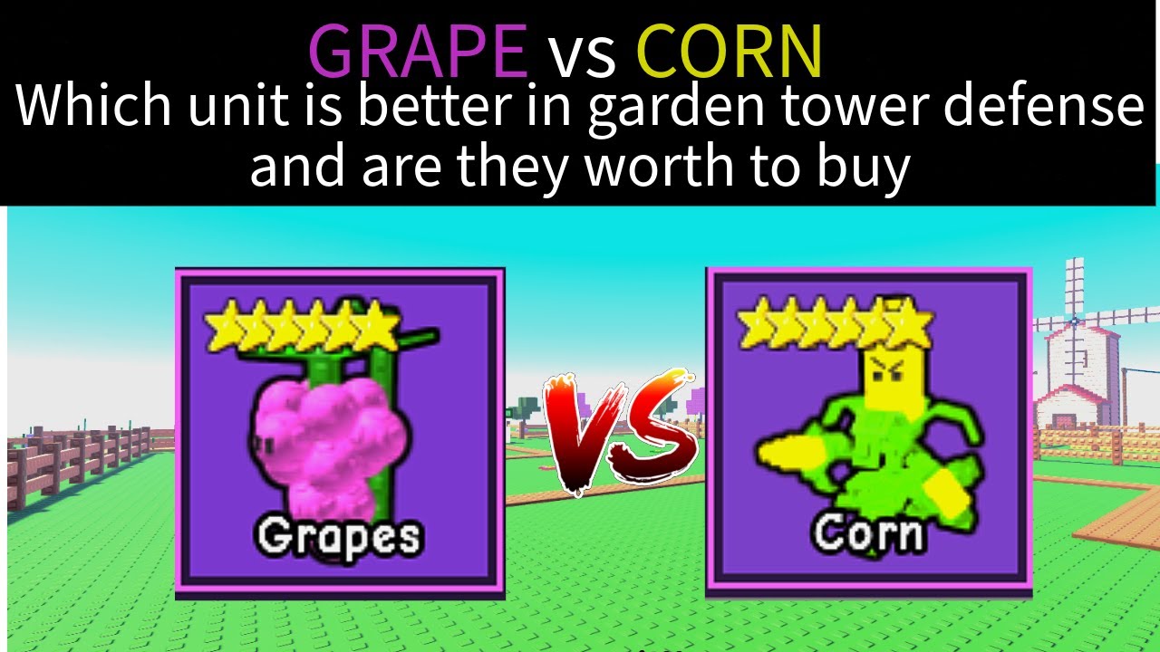 Seeing which unit is better grape or corn and are they even worth to buy in garden tower defense