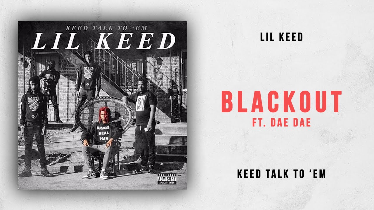 Lil Keed - Blackout Ft. Dae Dae (Keed Talk To 'Em)