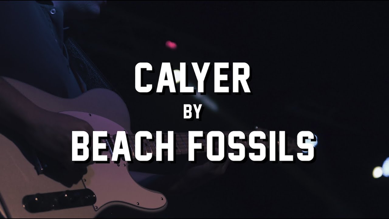 Calyer by Beach Fossils @ Space Ballroom