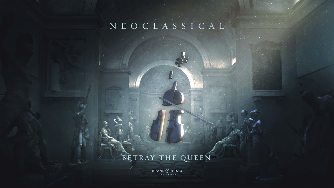 Brand X Music - Betray The Queen - Neoclassical (2021)