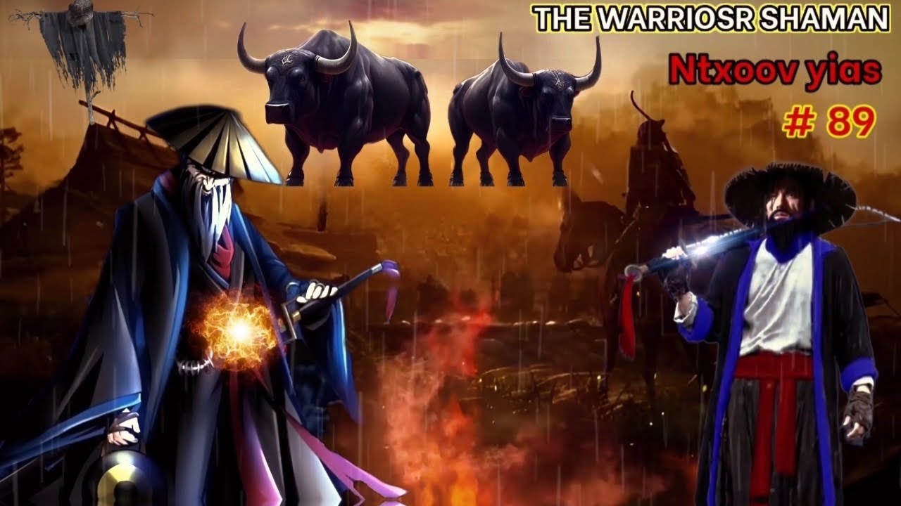 Ntxoov Yias || The is hmong Warriosr Shaman kev cawm seej (part 89)