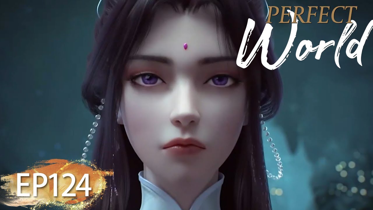 ✨Perfect World EP 124 [MULTI SUB]
