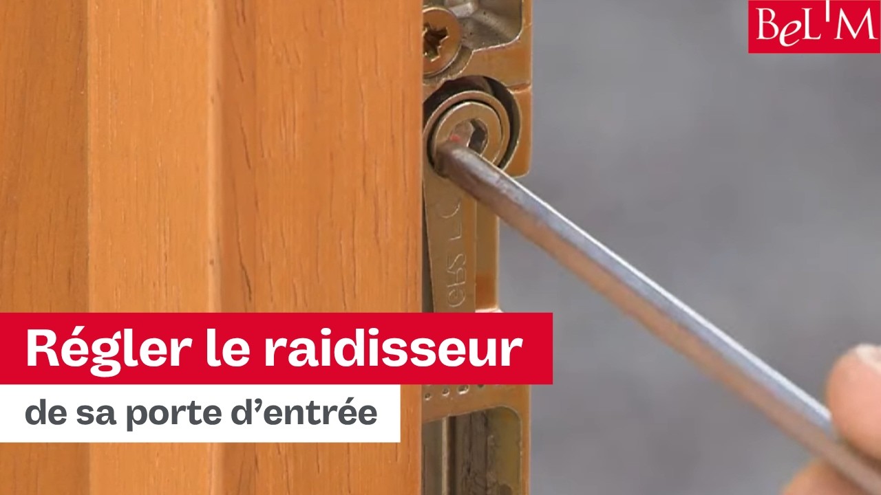 Comment régler le raidisseur d’une porte d’entrée ?  Bel’M