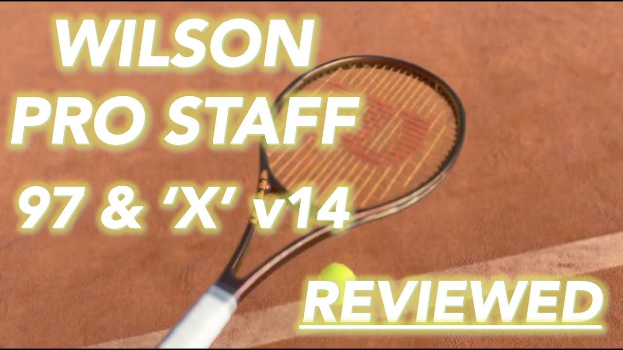 REVIEW: Wilson Pro Staff 97 & 'X' v14