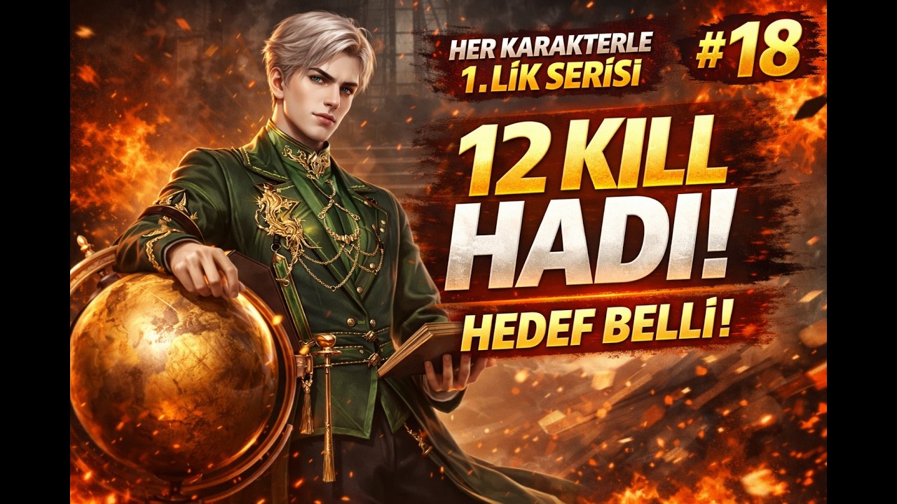 Hadi ile 12 Kill 1.Lik! | Her Karakterle 1.Lik #18