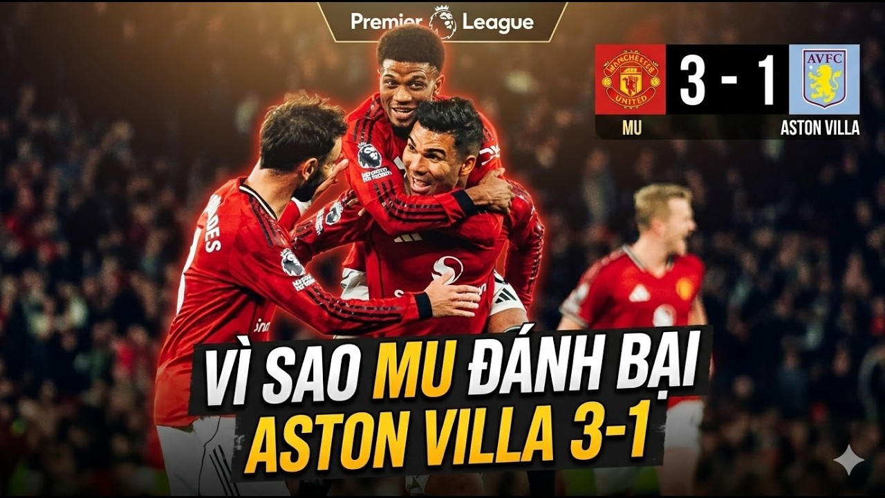 ĐIỂM SÁNG TRONG CHIẾN THẮNG CỦA MANCHESTER UNITED 3-1 ASTON VILLA.