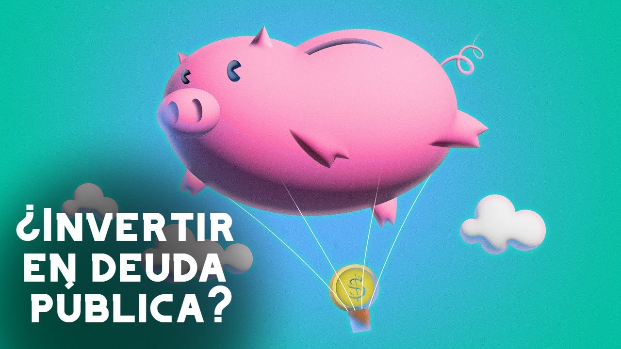¿Cómo invertir en deuda pública?