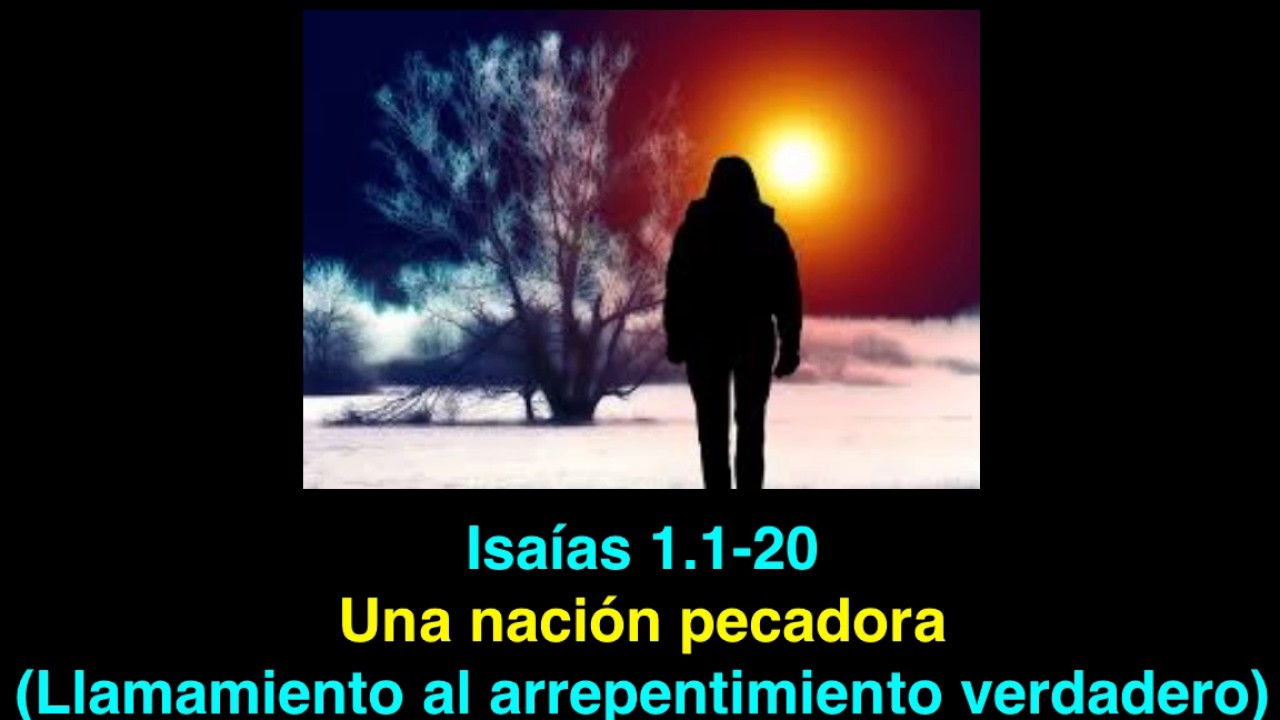 Isaías 1.1-20: Una nación pecadora y llamamiento al arrepentimiento verdadero