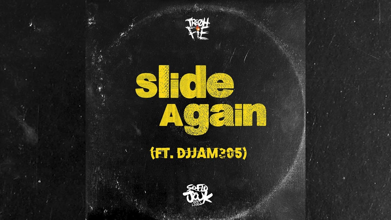 Tre Oh Fie - Slide Again (ft DjJam305)