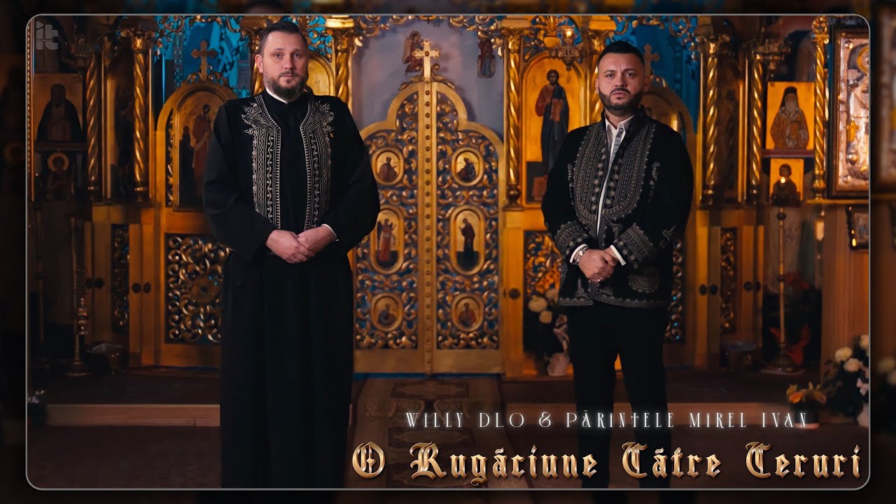 WILLY DLO & PARINTELE MIREL IVAN - O RUGĂCIUNE CĂTRE CERURI