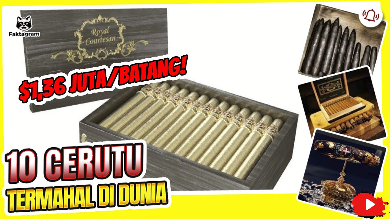 10 CERUTU PALING MAHAL DI DUNIA. ADA YANG HARGANYA JUTAAN DOLAR SEBATANG!