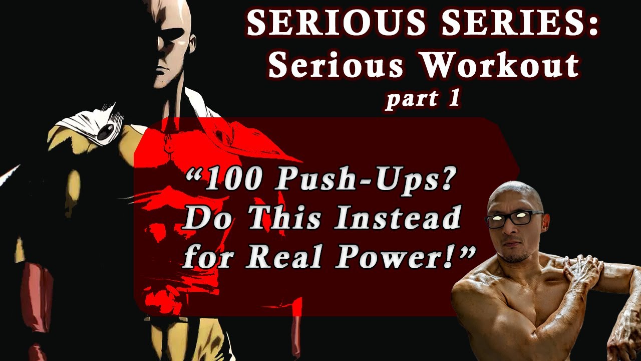 100 Push-Ups: The Real Saitama Workout (Serious Series Part 1)